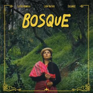 Solange的專輯Bosque (feat. Lion Nativo & Solange)