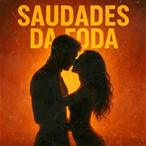 收听DJ Tchouzen的SAUDADES DA FODA (Explicit)歌词歌曲