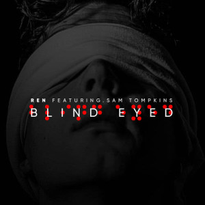 收聽Ren的Blind Eyed (feat. Sam Tompkins)歌詞歌曲