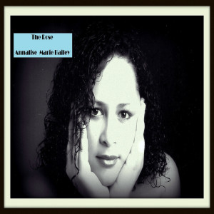 Listen to The Rose song with lyrics from Annalise Marie Bailey