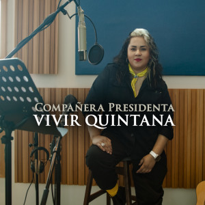 Vivir Quintana的專輯Compañera Presidenta