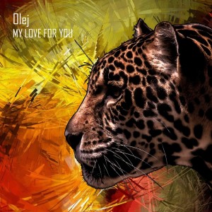 ดาวน์โหลดและฟังเพลง My Love for You (Original Mix) พร้อมเนื้อเพลงจาก Olej