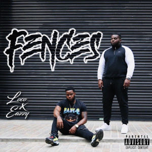 Album Fences (Explicit) from Loco x Eazzy