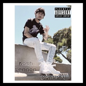 Listen to Drippin (Explicit) song with lyrics from Kosh Lennon