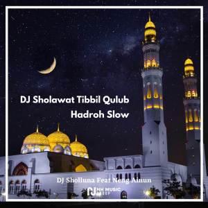 DJ Sholluna的專輯DJ Sholawat Tibbil Qulub Hadroh Slow