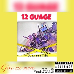 12 Guage的專輯Give Me More (Explicit)
