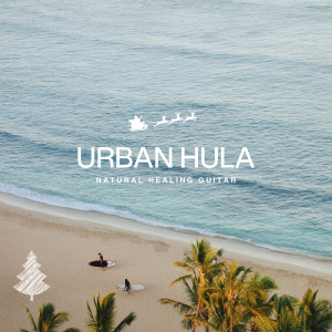 Album Urban Hula ～acoustic Heaven Christmas Resort～ oleh Cafe Lounge Christmas