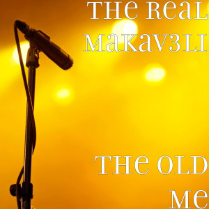 Listen to The Old Me (Explicit) song with lyrics from The Real Makav3li