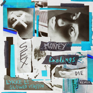 อัลบัม sex money feelings die (slowed version) ศิลปิน Lykke Li