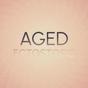 อัลบัม Aged Ectostosis ศิลปิน Various