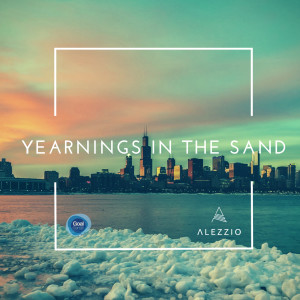 ดาวน์โหลดและฟังเพลง Yearnings in the Sand (Slow Version) พร้อมเนื้อเพลงจาก Alezzio