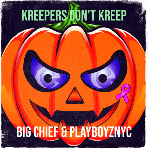 Listen to Kreepers Don't Kreep (Explicit) song with lyrics from Big Chief
