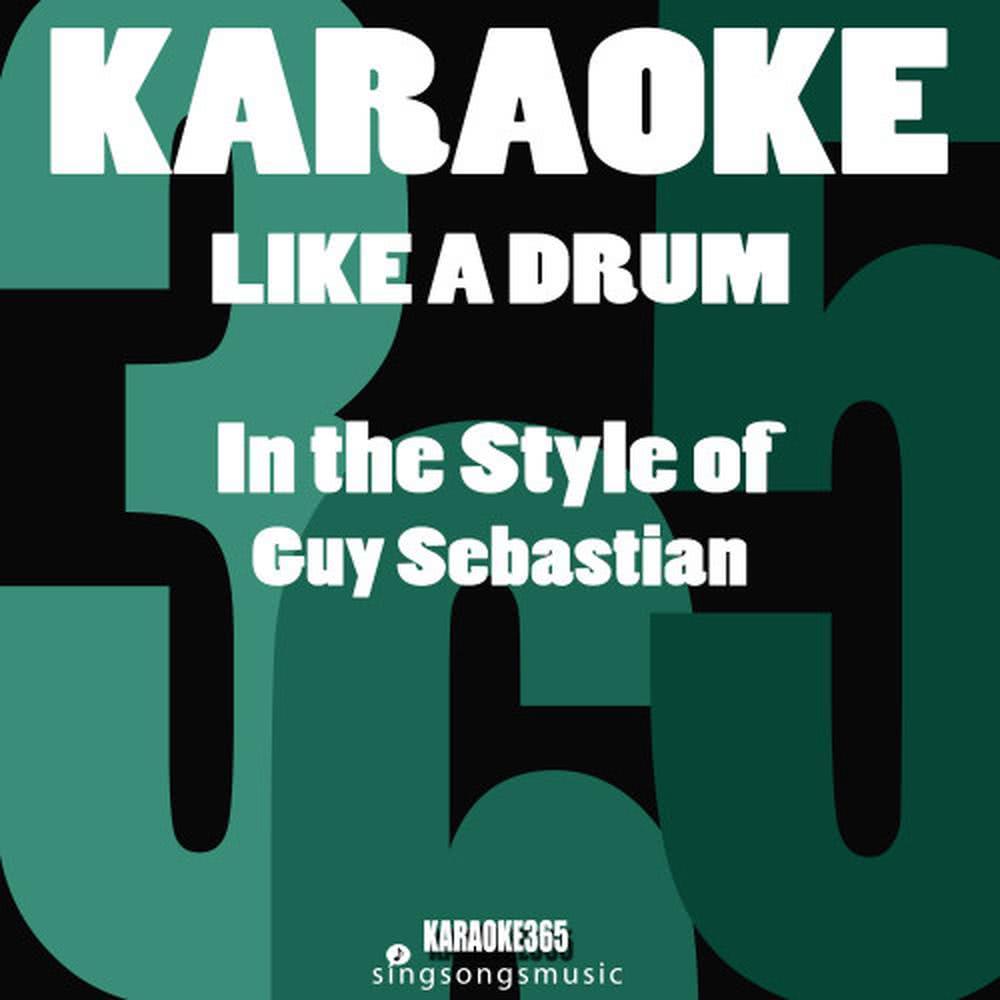 Like a Drum (In the Style of Guy Sebastian) (Karaoke Version)