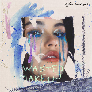收聽Dylan Conrique的Wasted Makeup歌詞歌曲