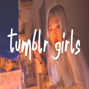 Album Tumblr girls oleh Jezzy