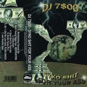 DJ 7800的專輯SYKO SHIT FOR YOUR ASS (Explicit)
