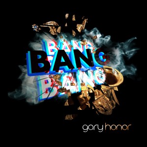 Gary Honor的專輯Bang Bang Bang