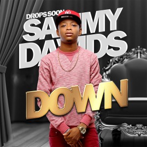 Listen to Down song with lyrics from Sammy Davids