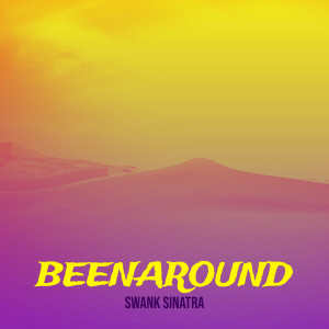 Swank Sinatra的專輯Beenaround (Explicit)