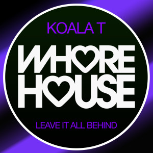 Koala T的專輯Leave It All Behind