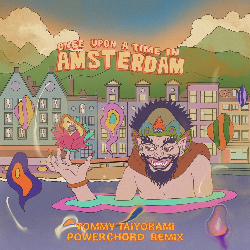 Once Upon A Time In Amsterdam (Tommy Taiyokami Powerchord Remix)