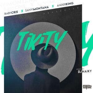 收聽Sanyi Montana的Tikity (feat. Baby Chris & Ander King) (Explicit)歌詞歌曲