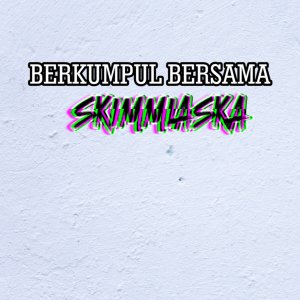 Album Berkumpul Bersama oleh ScimmiaSka