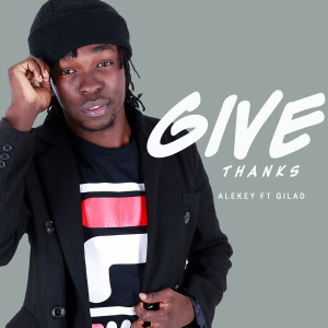 Listen to Give Thanks song with lyrics from Alekey