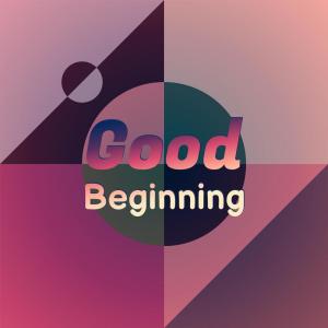 Album Good Beginning oleh Various