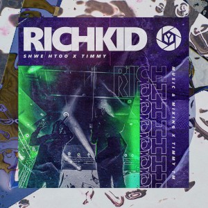 Listen to RICH KID song with lyrics from Shwe Htoo