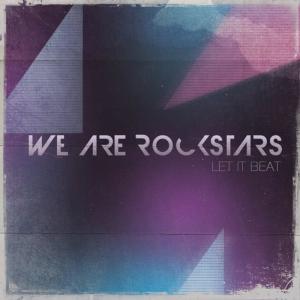 收聽We Are Rockstars的Let It Beat歌詞歌曲