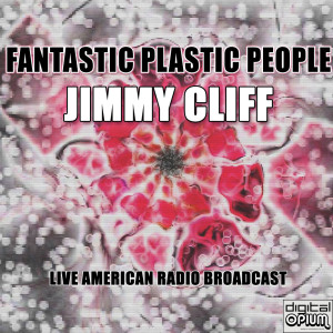 Fantastic Plastic People (Live)