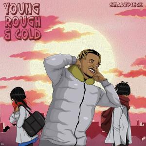 Listen to Young Rough & Cold song with lyrics from Smartpiece