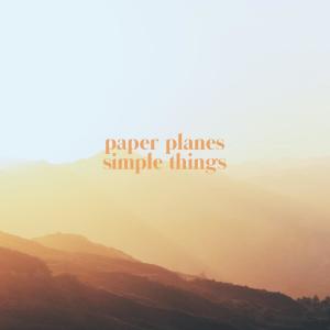收聽Paper Planes的Simple Things歌詞歌曲