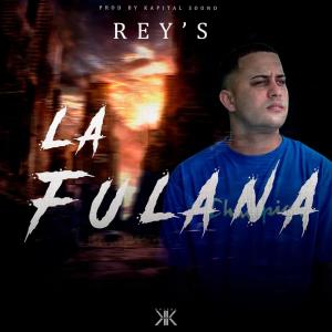 La Fulana (feat. Rey) (Explicit)