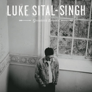 ดาวน์โหลดและฟังเพลง Greatest Lovers พร้อมเนื้อเพลงจาก Luke Sital-Singh
