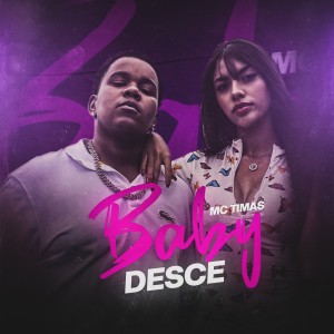 收聽Mc Timas的Baby Desce歌詞歌曲