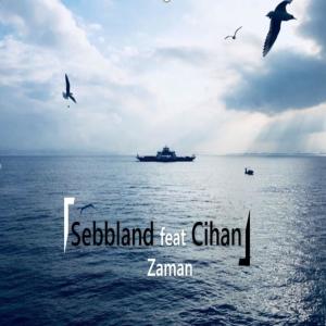 Sebbland的專輯Zaman (feat. Cihan) (Explicit)