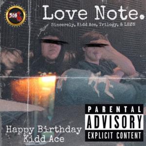 Album Love Note. (happy birthday Ace) (feat. Kidd Ace & LEØN) (Explicit) oleh Trilogy
