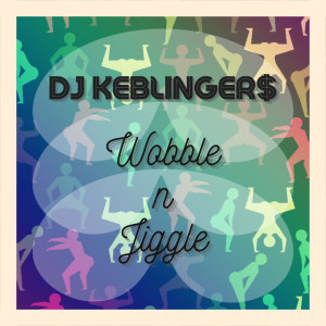 Listen to Wobble N Jiggle (Explicit) song with lyrics from DJ Keblinger$