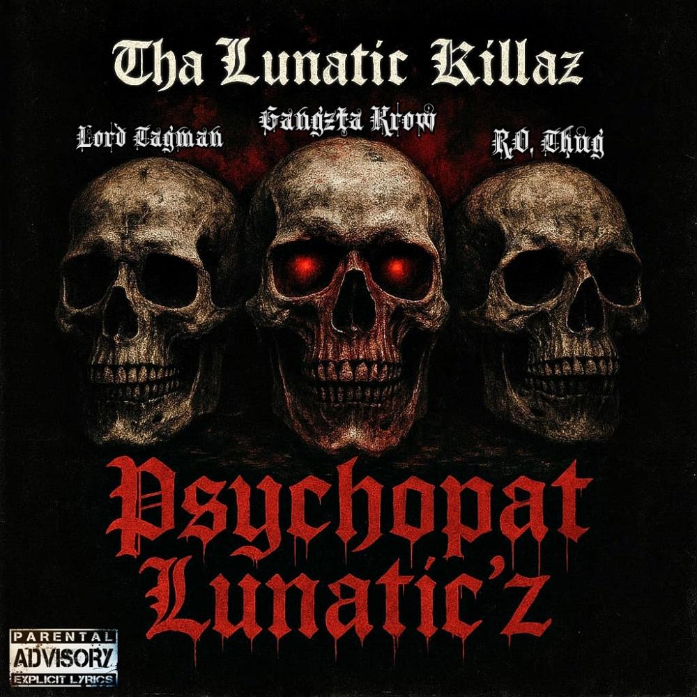 Tha Lunatic Killaz (Psychopat Lunatic'z) (feat. Lord Tagman & R.O.Thug) (Explicit)