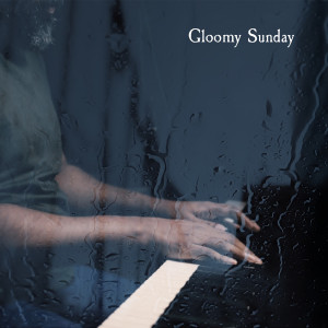 Album Gloomy Sunday (Live) from 
