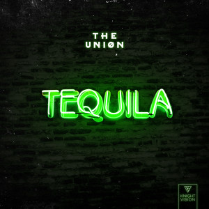 收聽The Uniøn的Tequila歌詞歌曲