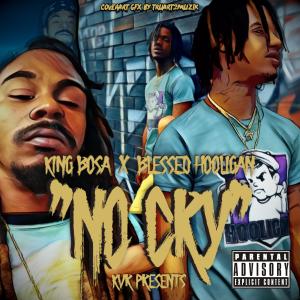 收聽King Bosa的No Cry (feat. Blessed Hooligan) (Explicit)歌詞歌曲