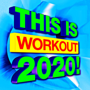 Ultimate Workout Hits的專輯This is Workout 2020!