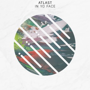 ดาวน์โหลดและฟังเพลง In Yo Face พร้อมเนื้อเพลงจาก Atlast