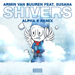Dengarkan Shivers (ALPHA 9 Extended Remix) lagu dari Armin Van Buuren dengan lirik