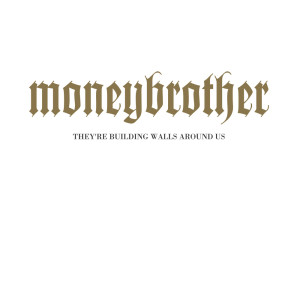 Album They're Building Walls Around Us oleh Moneybrother