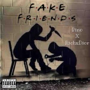 Pino的專輯Fake Friends (feat. RichxDior) (Explicit)
