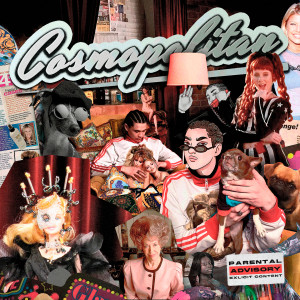ดาวน์โหลดและฟังเพลง Cosmopolitan (Explicit) พร้อมเนื้อเพลงจาก Magg '98